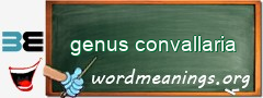 WordMeaning blackboard for genus convallaria